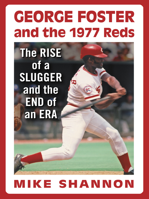 Title details for George Foster and the 1977 Reds by Mike Shannon - Available